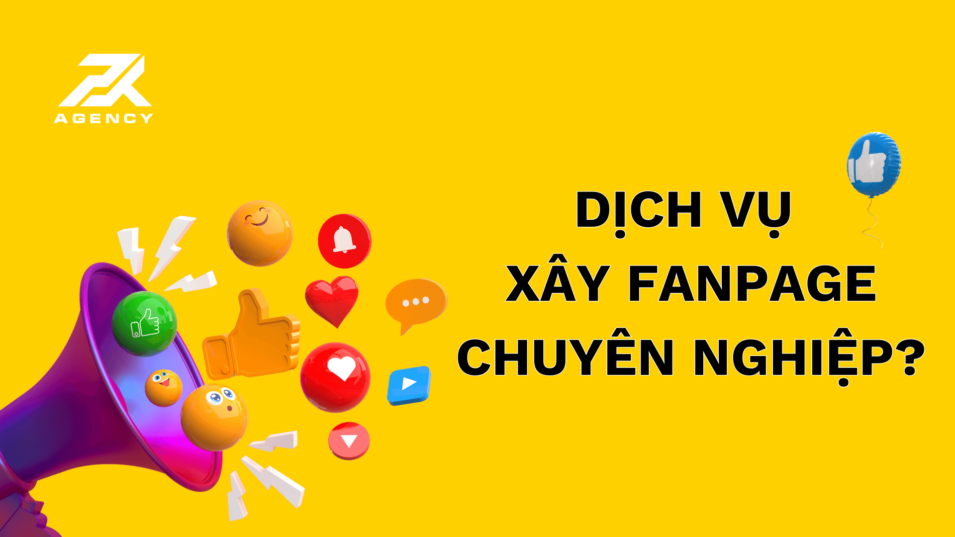 Dịch Vụ Xây Fanpage Chuyên Nghiệp – Giải Pháp Hàng Đầu Cho Thương Hiệu Tiếp Cận Và Kết Nối Khách Hàng Mục Tiêu